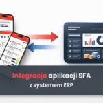 Integracja systemu SFA z ERP – jakie efekty przynosi połączenie systemów sprzedażowych w firmie?
