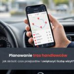Planowanie tras handlowców - jak skrócić czas przejazdów i zwiększyć liczbę wizyt?